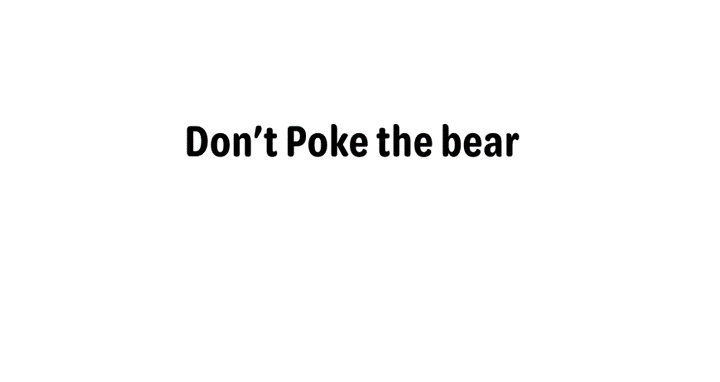 Meme - Don't Poke the Bear