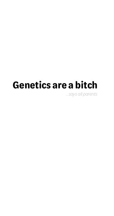 Meme - Genetics are a bitch