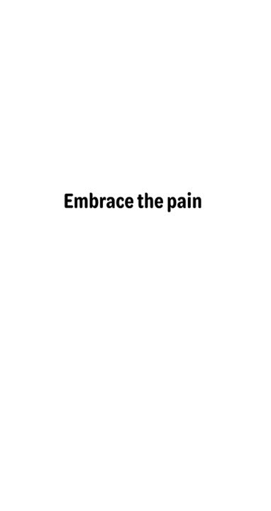 Meme - Embrace the pain