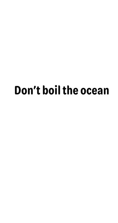 Meme - Don't boil the ocean