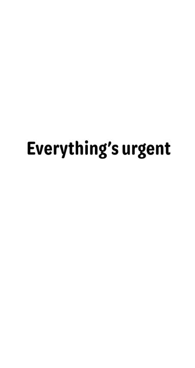 Meme - Everything's urgent