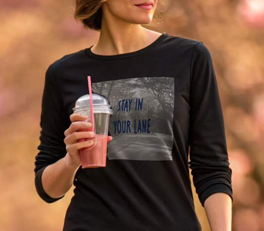 Stay in your lane - Womens Long Sleeve Tee