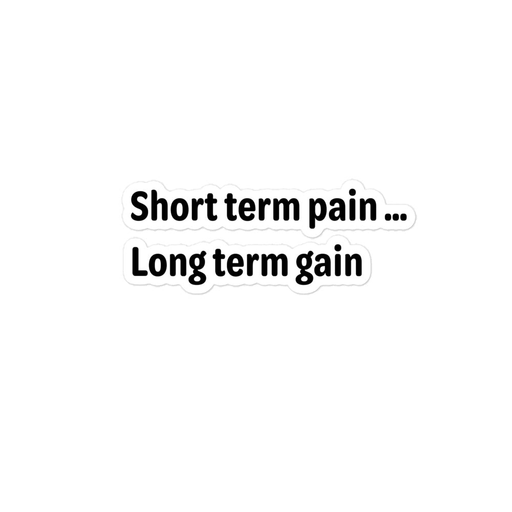 Short Term Pain - Black Text - Bubble-free stickers