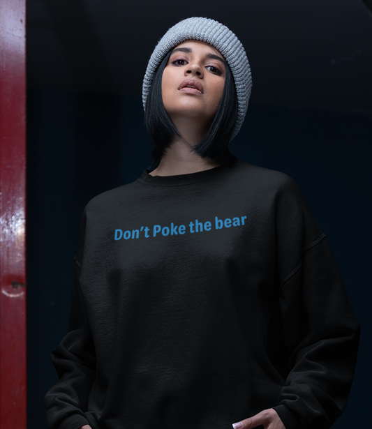 Don't poke the bear - Blue Text - Womens Sweatshirt