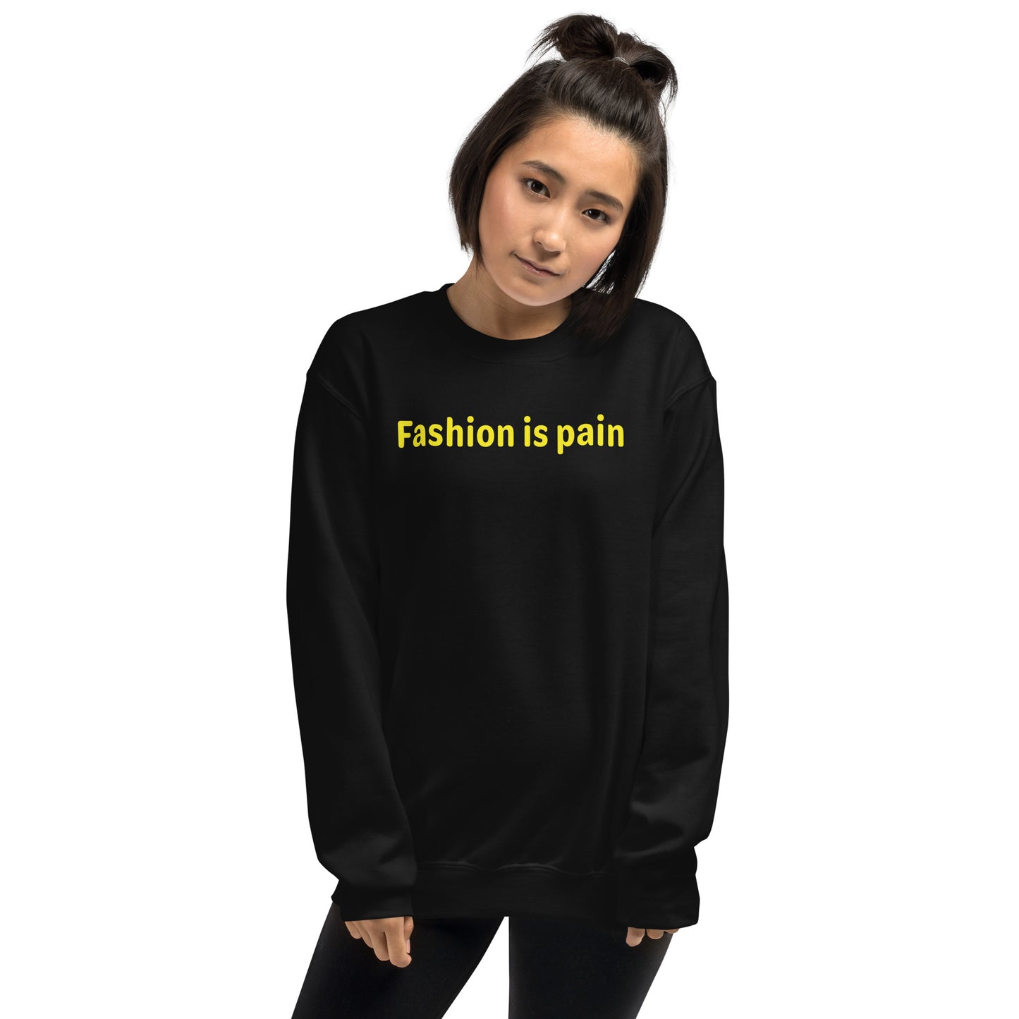 Fashion is pain - Yellow Text - Womens Sweatshirt