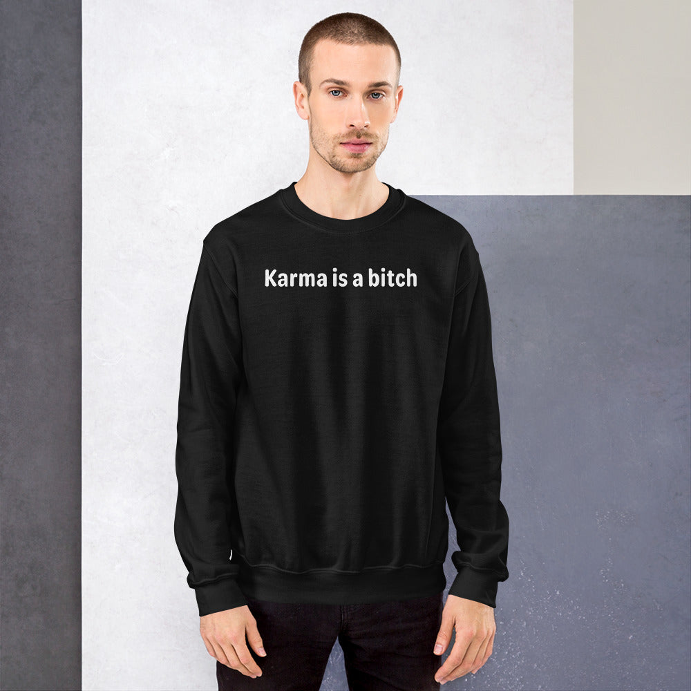 Karma is a bitch - White Text - Mens Sweatshirt