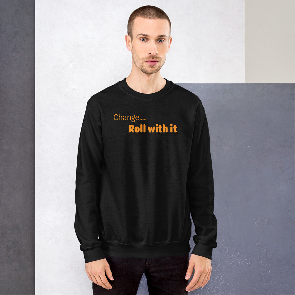 Change roll with it - Orange Text - Mens Sweatshirt