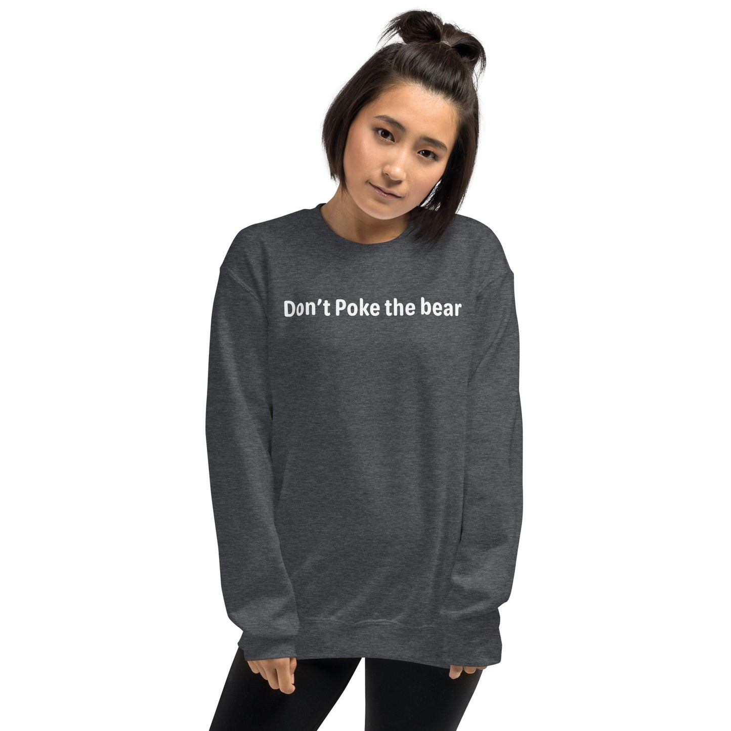 Don't poke the bear - White Text - Womens Sweatshirt