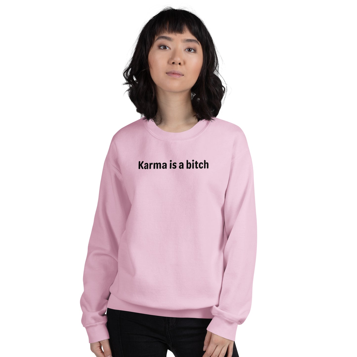 Karma is a bitch - Black Text - Womens Sweatshirt