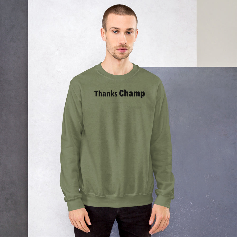 Thanks champ - Black Text - Mens Sweatshirt