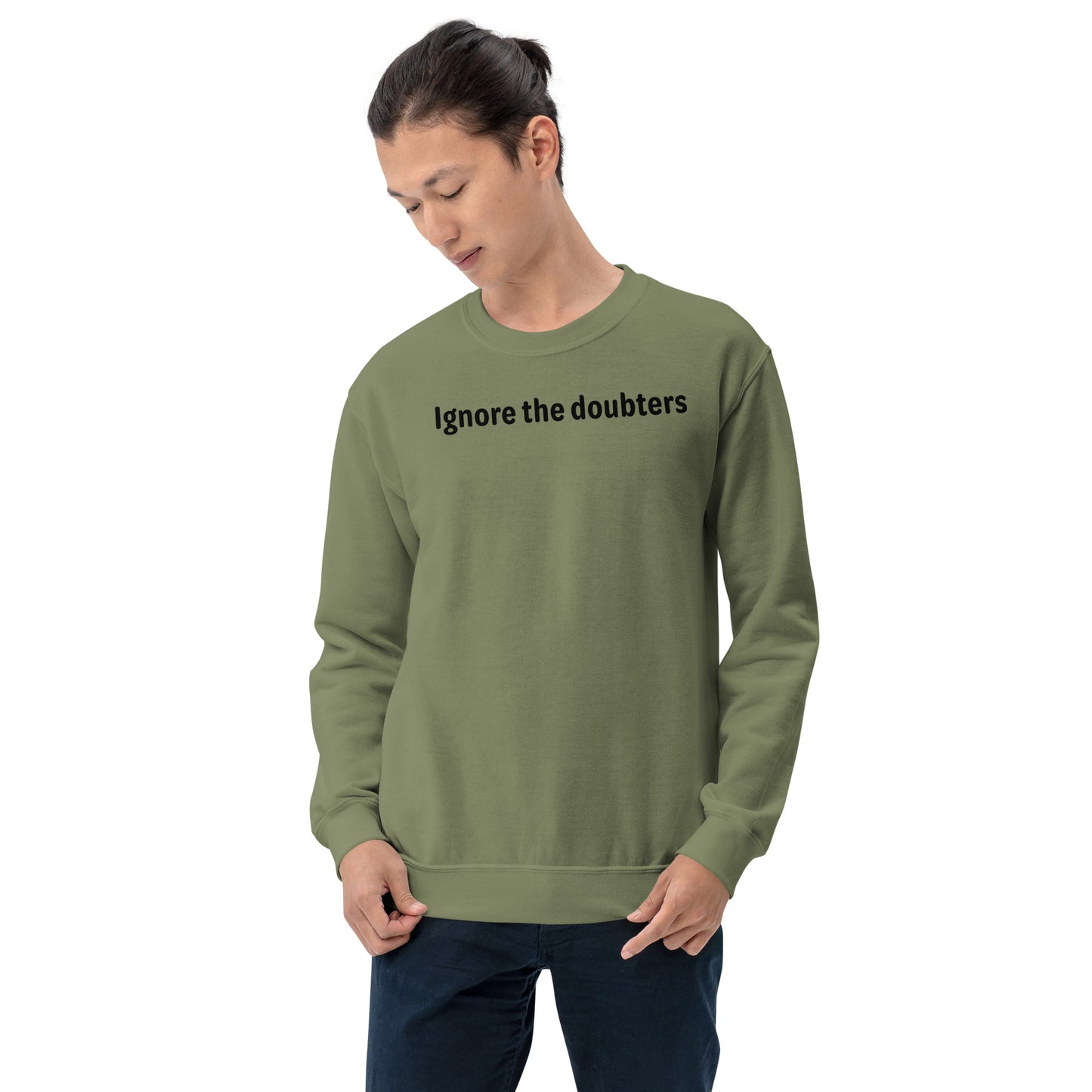 Ignore the doubters - Black Text - Mens Sweatshirt