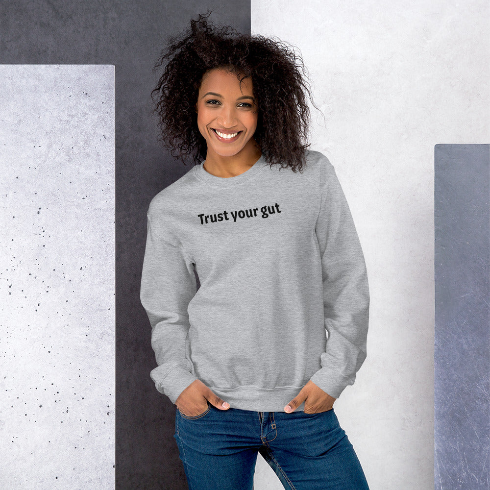 Trust your gut - Black Text - Womens Sweatshirt