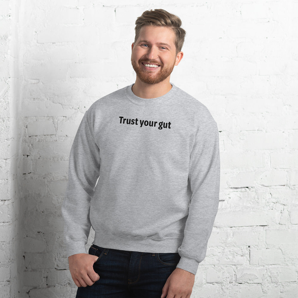 Trust your gut - Black Text - Mens Sweatshirt