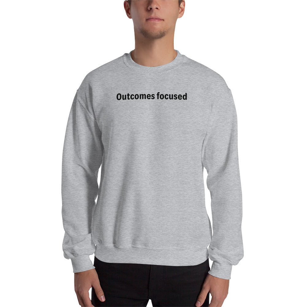 Outcomes focused - Black Text - Mens Sweatshirt