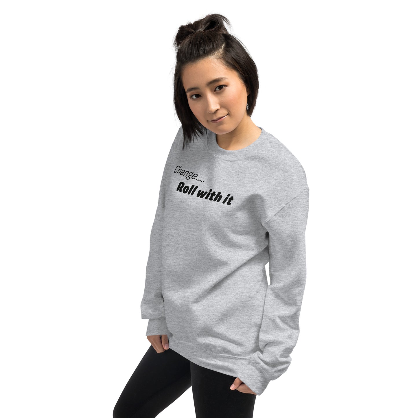 Change roll with it - Black Text - Womens Sweatshirt