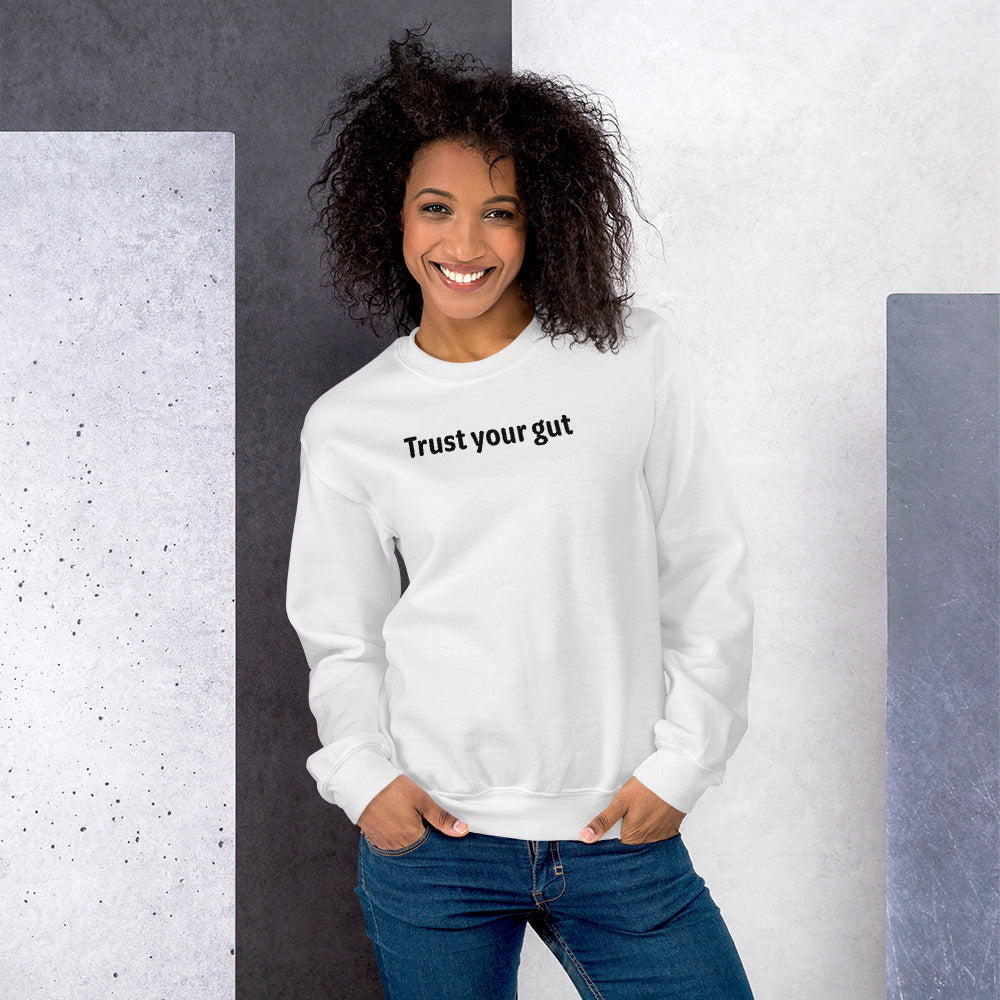 Trust your gut - Black Text - Womens Sweatshirt