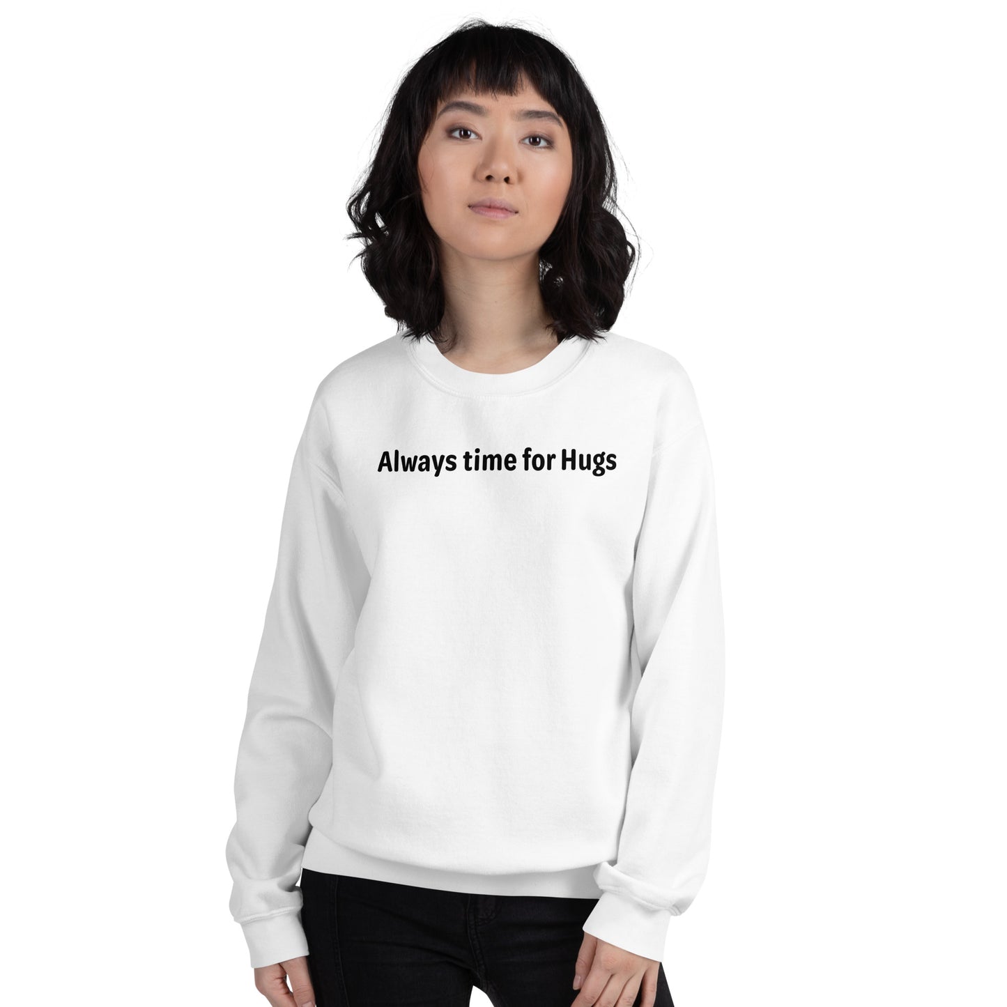 Always time for hugs - Black Text - Womens Sweatshirt