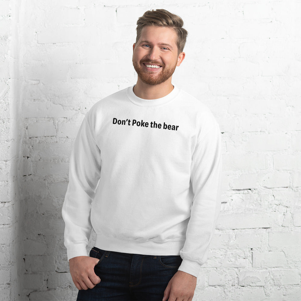 Don't Poke the bear - Black Text - Mens Sweatshirt