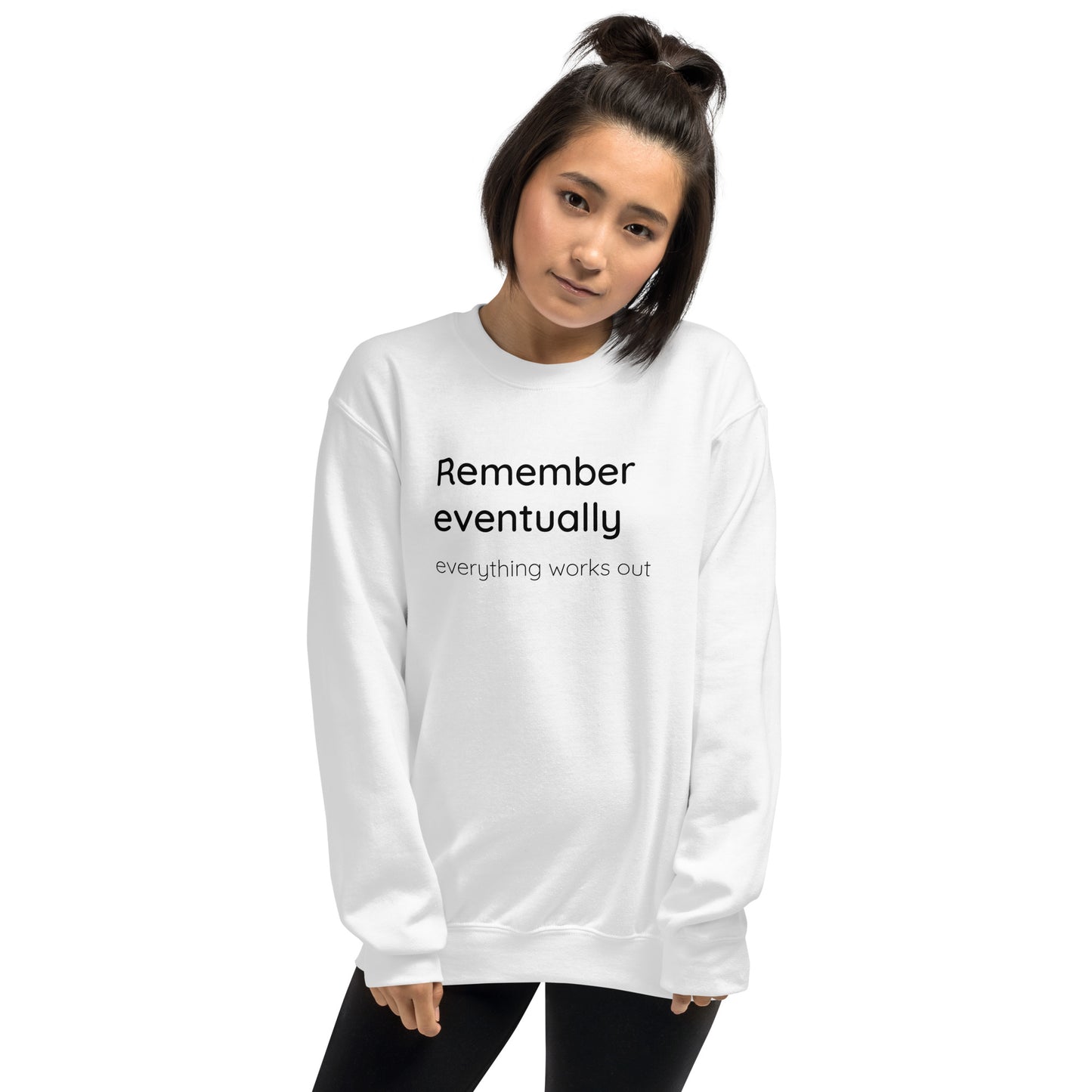 Remember eventually everything works out - Black text - Womens fleece sweatshirt