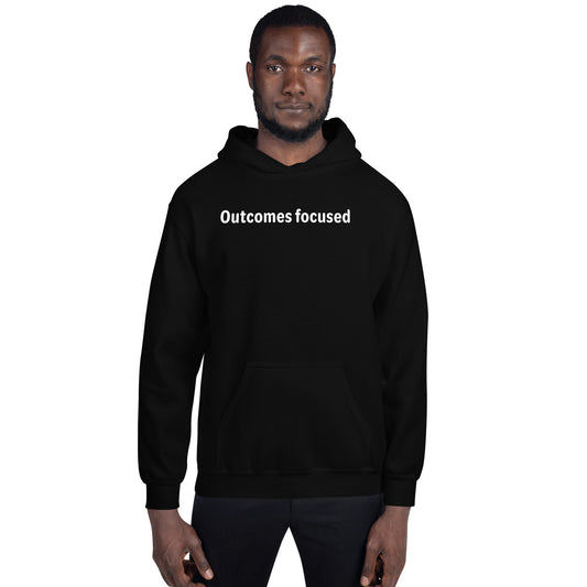 Outcomes focused - White text - Mens Hoodie