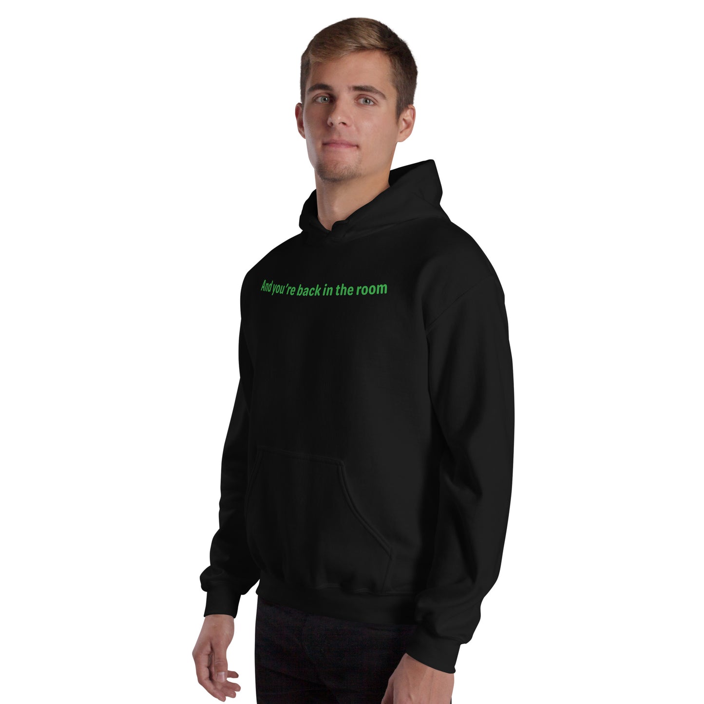 Back in the room - Green Text - Mens Hoodie