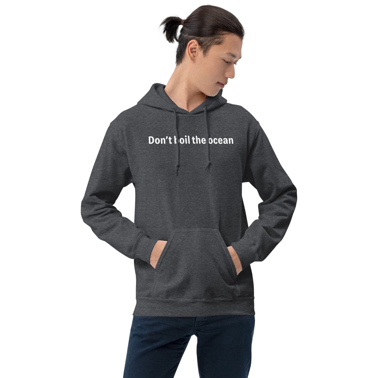 Don't boil the ocean - White text - Mens Hoodie