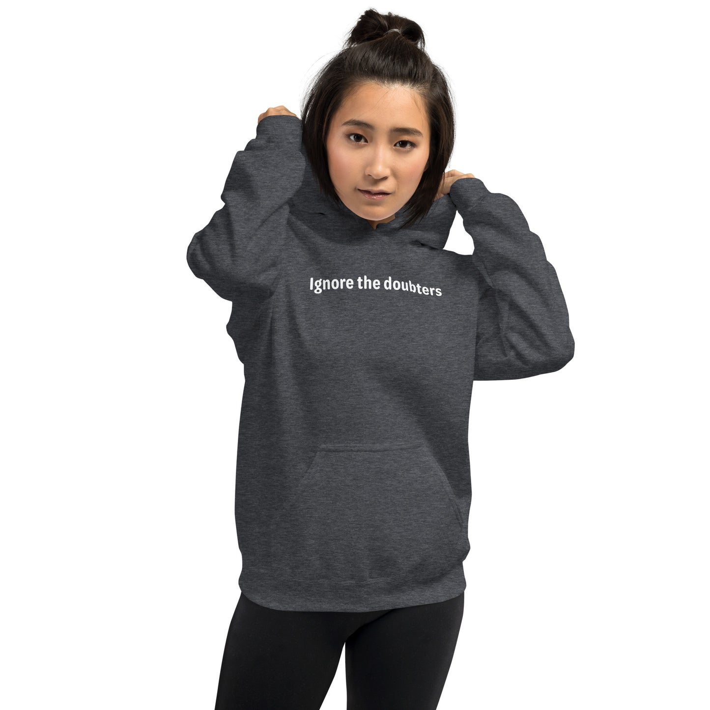 Ignore the doubters - White text - Womens Hoodie