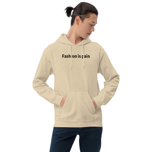 Fashion is pain - Black Text - Mens Hoodie