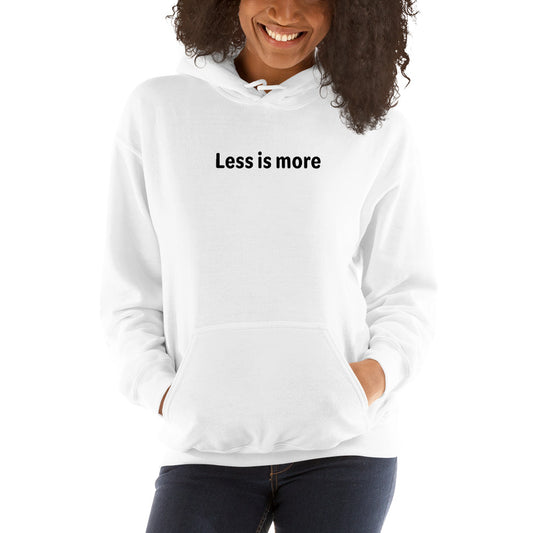 Less is more - Black text - Womens hoodie