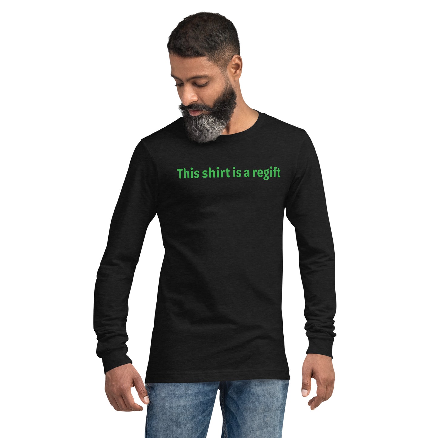 This shirt is a regift - Green text - Mens Long Sleeve Tee