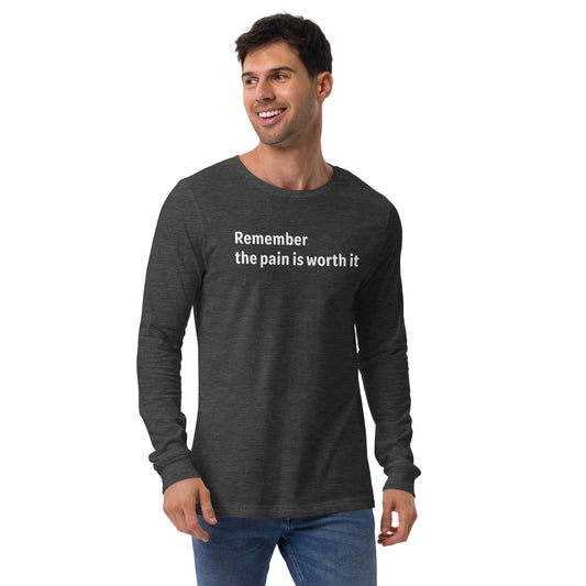 Pain is worth it - White text - Mens Long Sleeve Tee