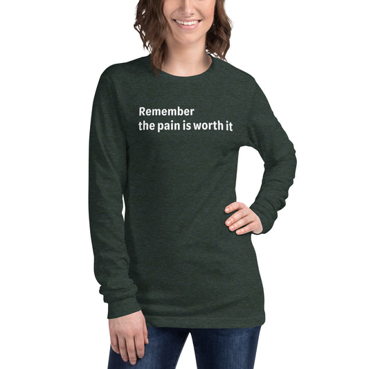 Pain is worth it - White text - Womens Long Sleeve Tee