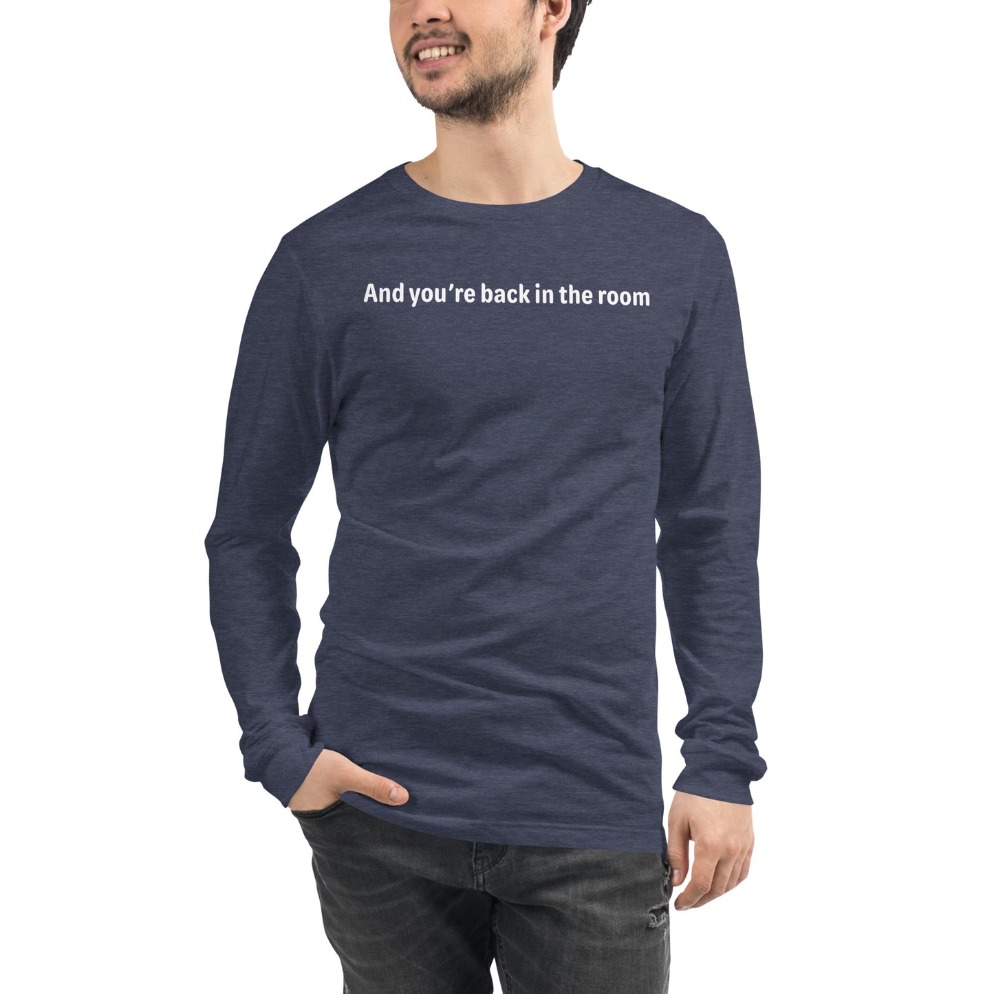 Back in the room - White text - Mens Long Sleeve Tee