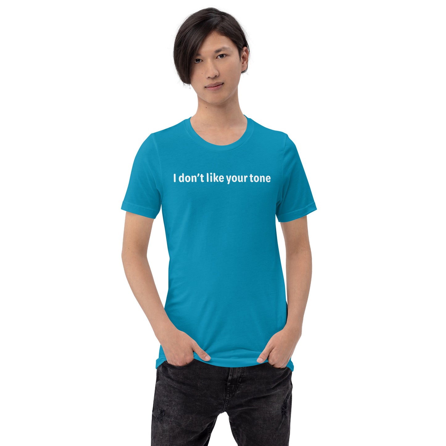 I don't like your tone - White Text - Mens T-Shirt