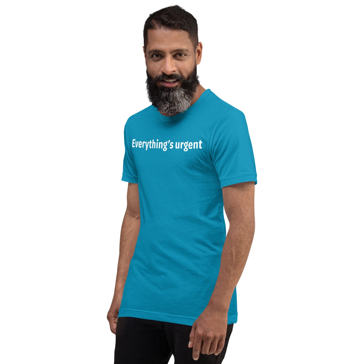 Everything's urgent - White Text - Mens T-Shirt