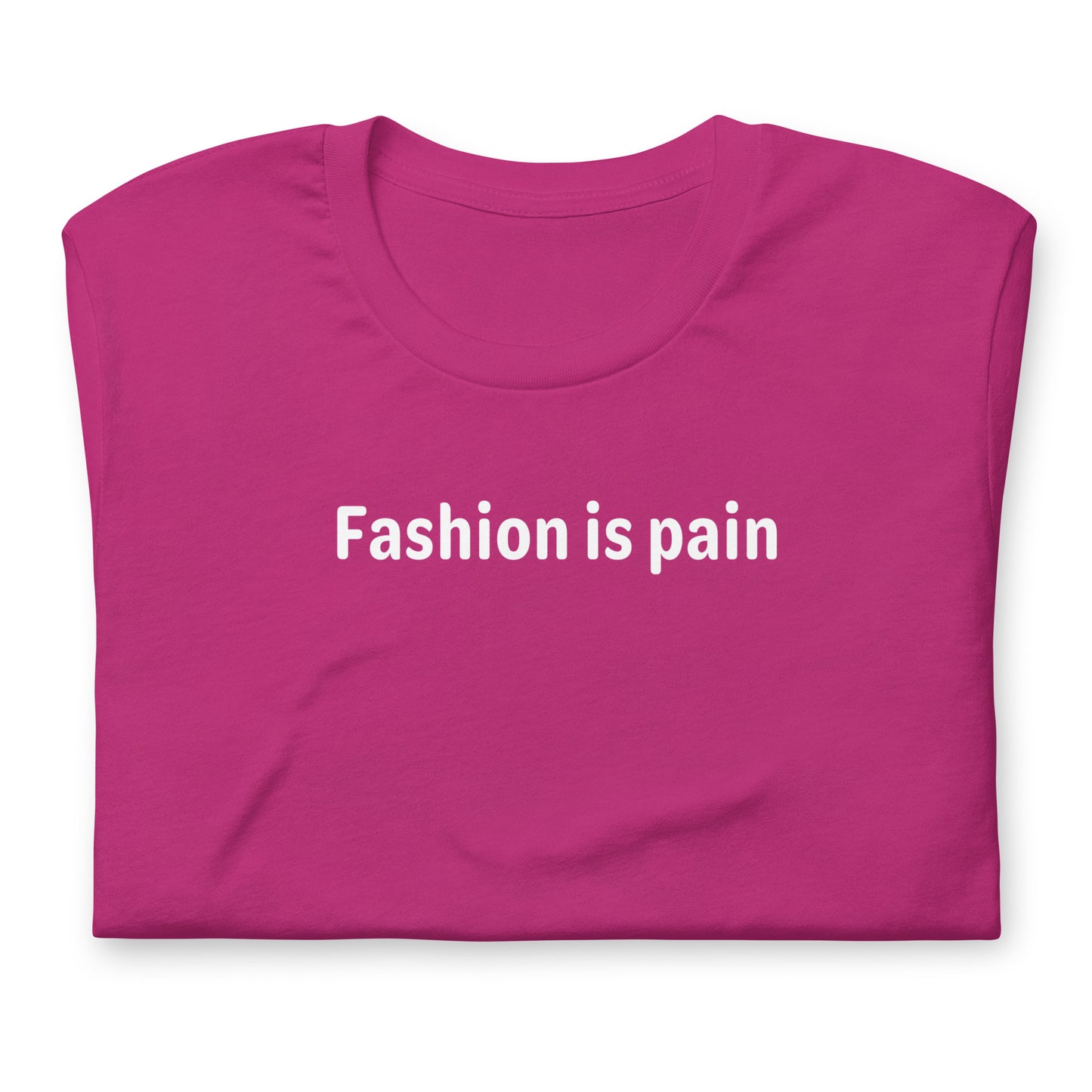 Fashion is pain - White Text - Womens T-Shirt