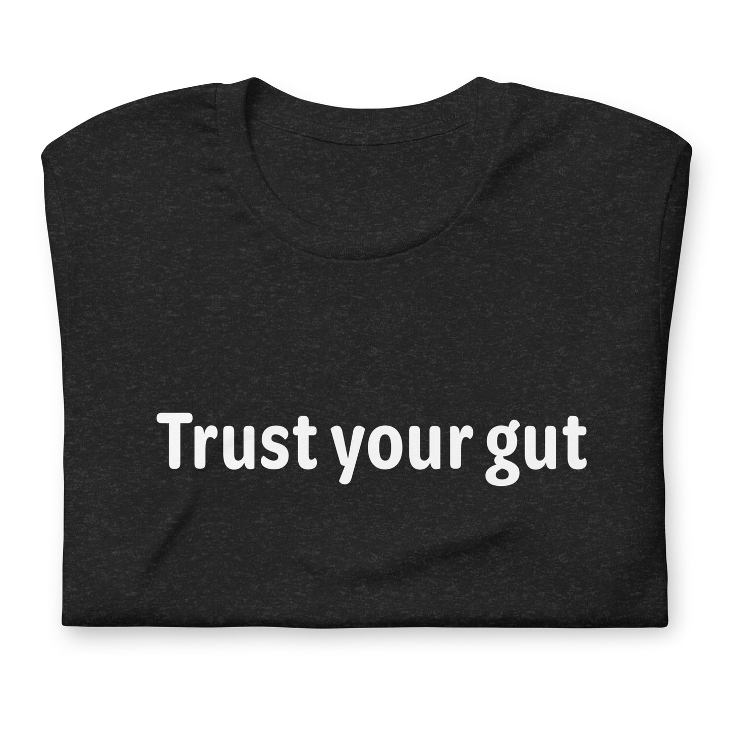 Trust your gut - White Text - Mens T-Shirt