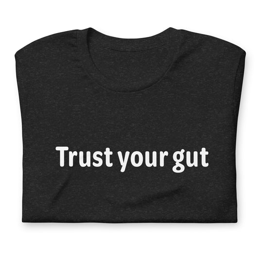 Trust your gut - White Text - Mens T-Shirt