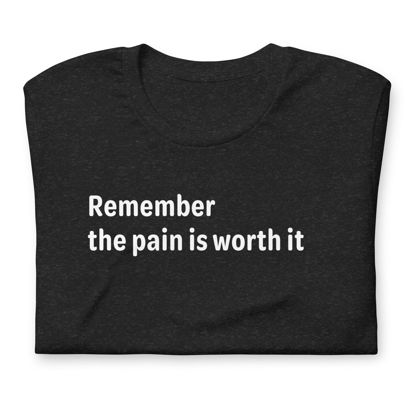 Pain is worth it - White Text - Mens T-Shirt