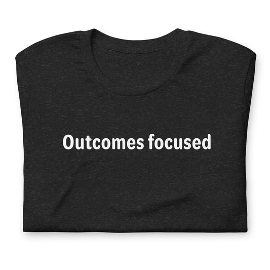 Outcomes focused - White Text - Mens T-Shirt