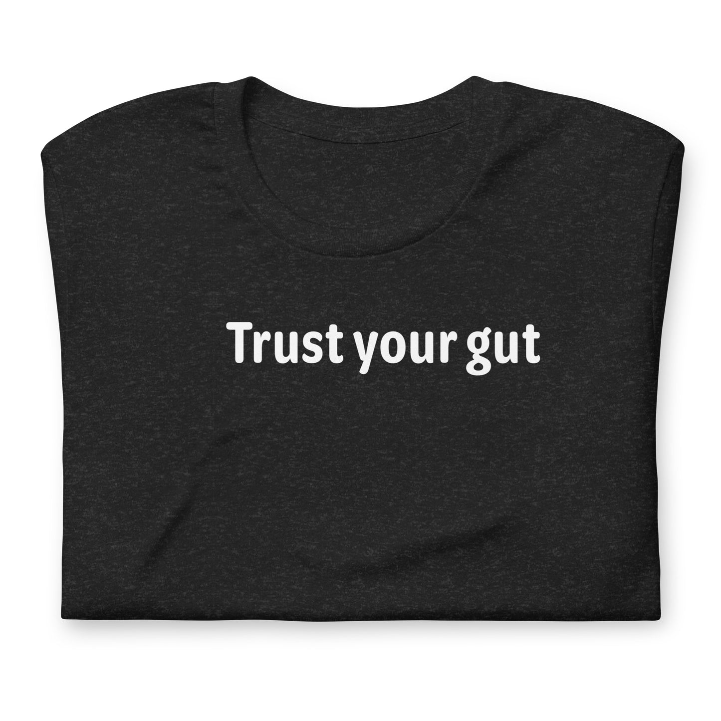 Trust your gut - White Text - Womens T-Shirt