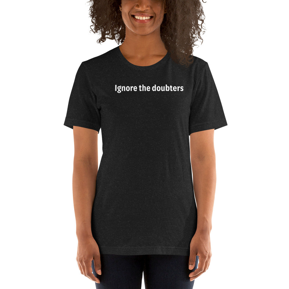 Ignore the doubters - White Text - Womens T-Shirt