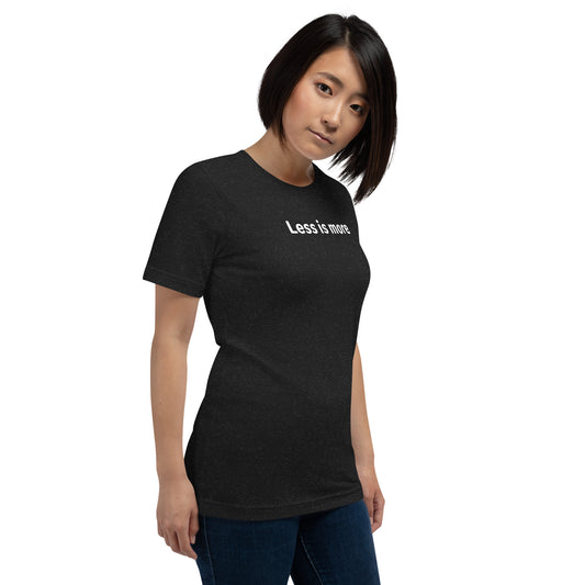 Less is more - White Text - Womens T-Shirt