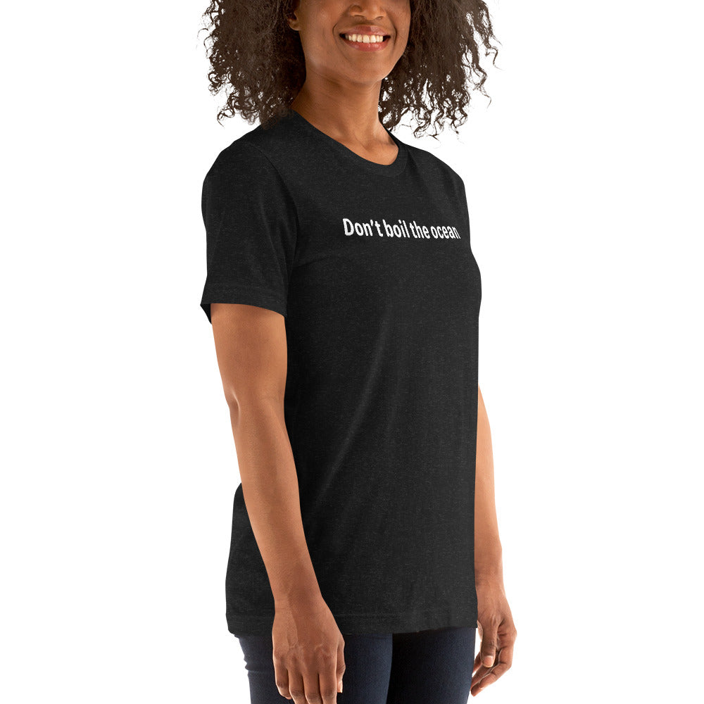 Don't boil the ocean - White Text - Womens T-Shirt