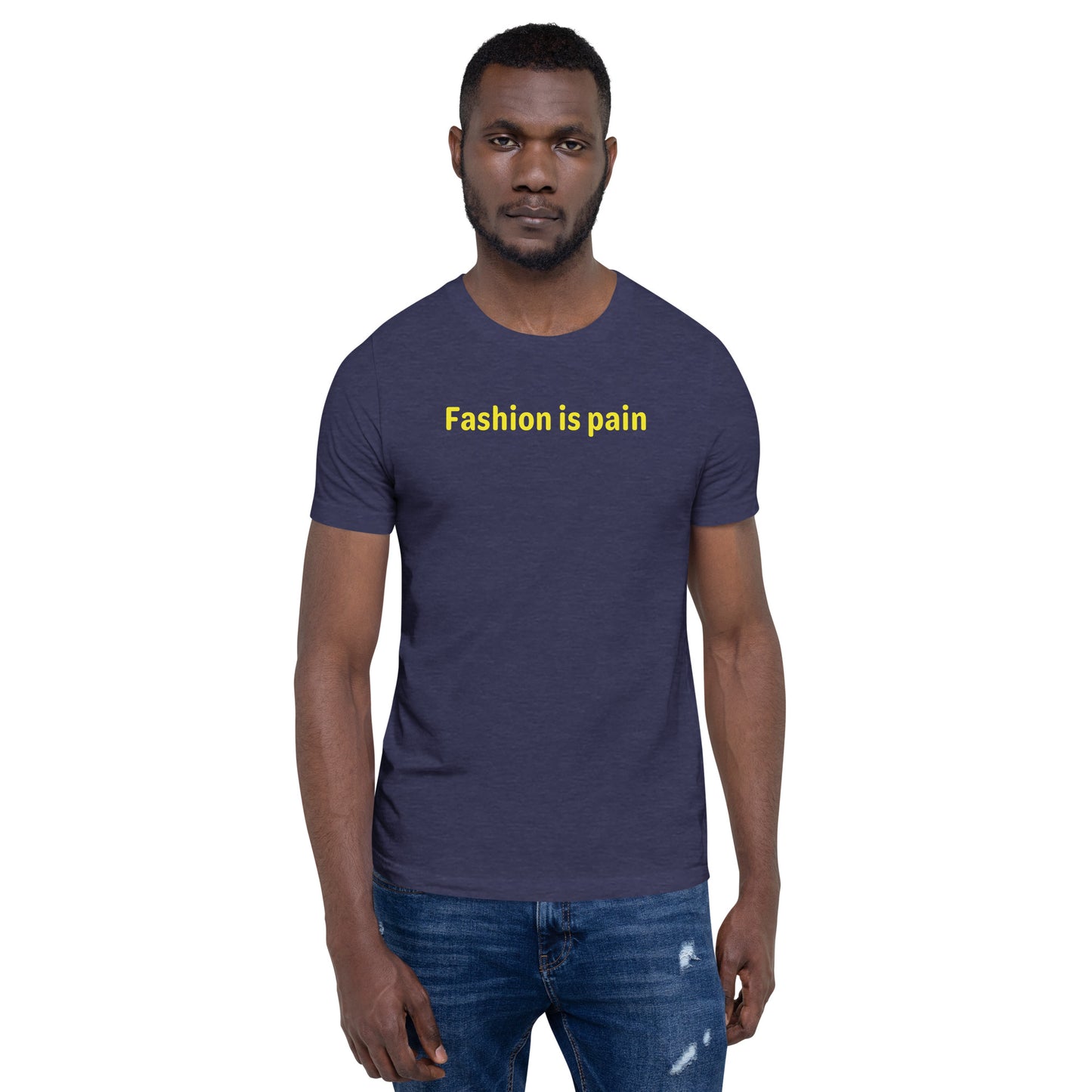 Fashion is pain - Yellow Text - Mens T-Shirt