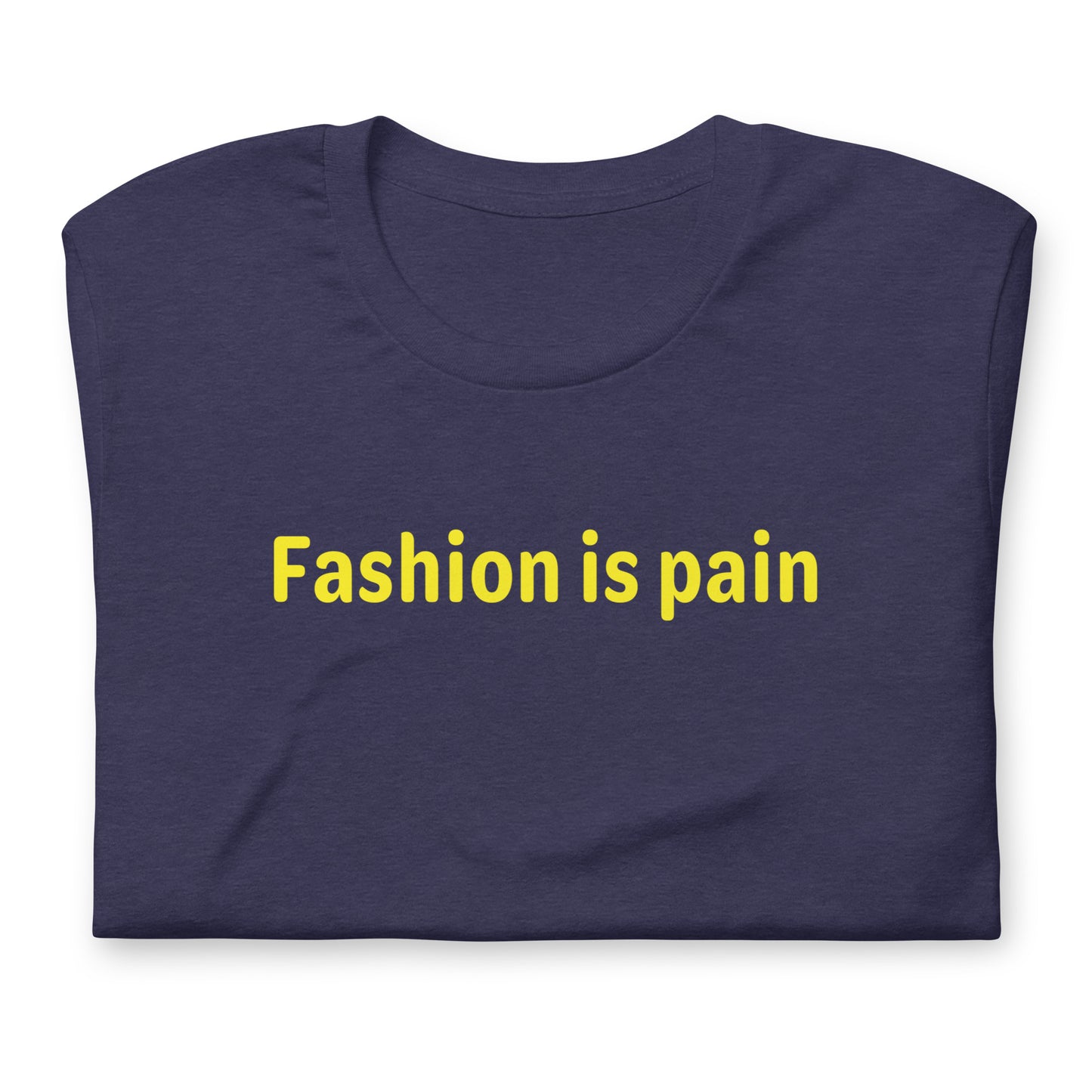 Fashion is pain - Yellow Text - Mens T-Shirt