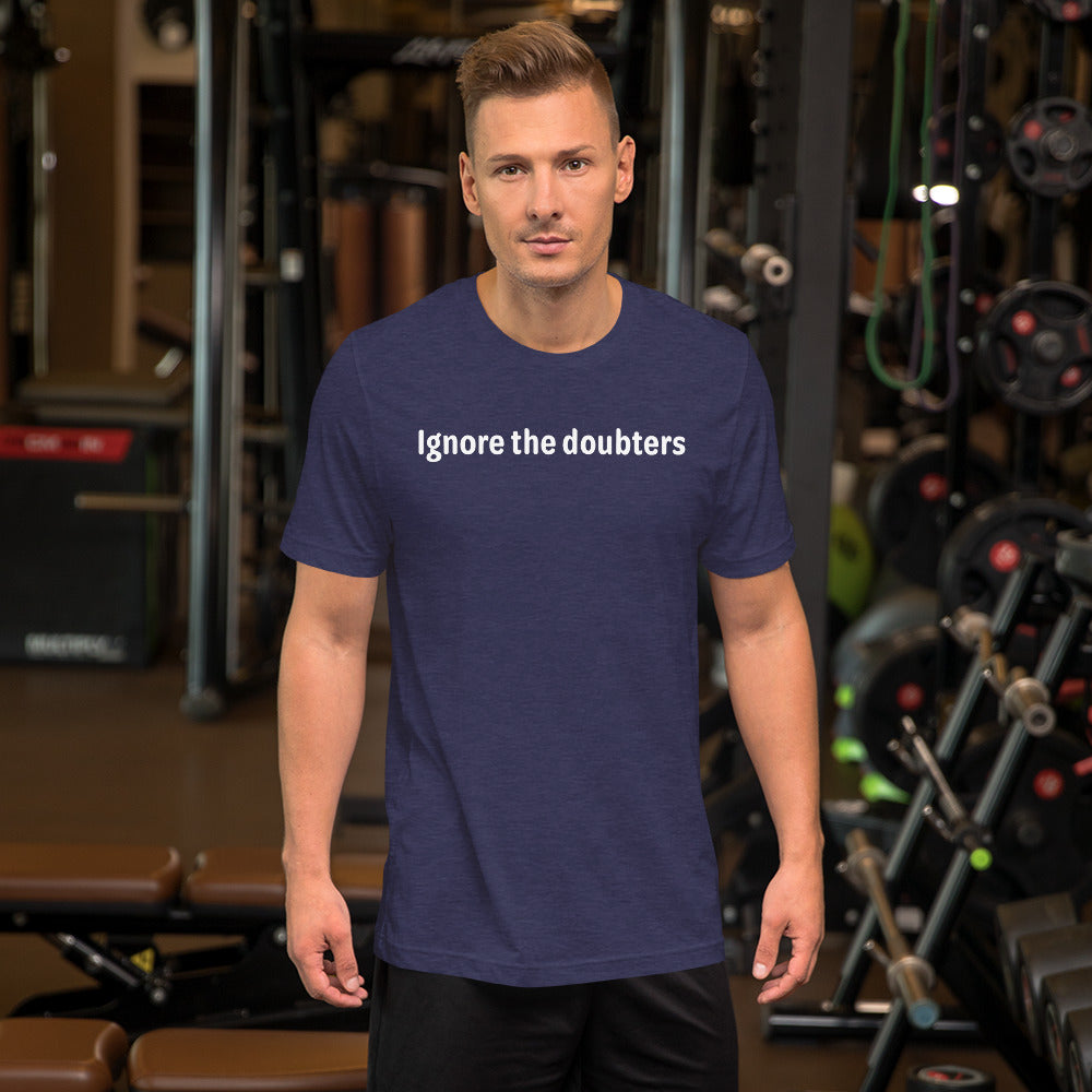 Ignore the doubters - White Text - Mens T-Shirt