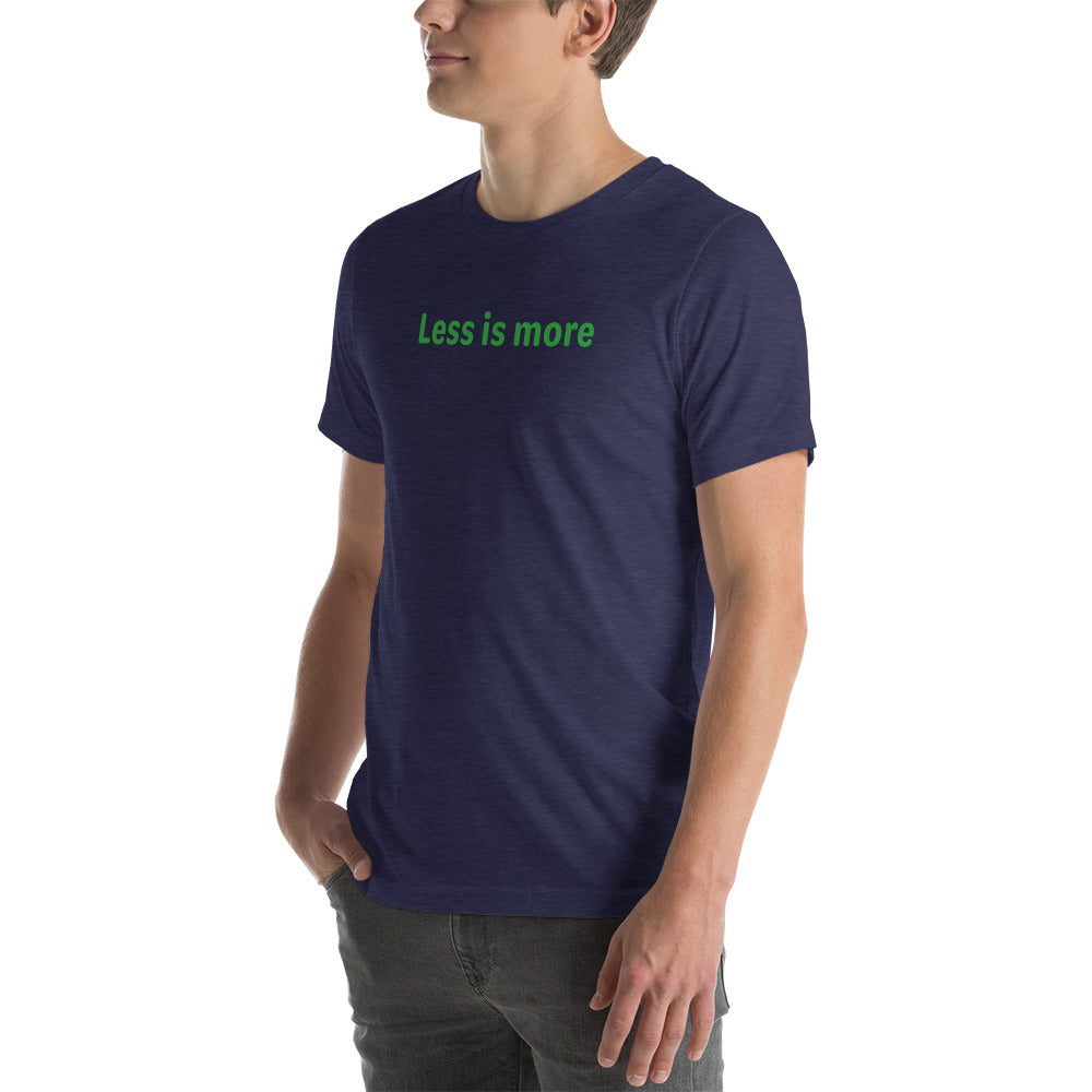 Less is more - Green Text - Mens T-Shirt