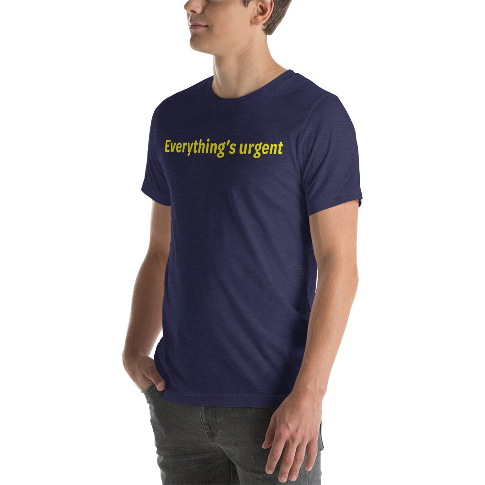 Everything's urgent - Yellow Text - Mens T-Shirt