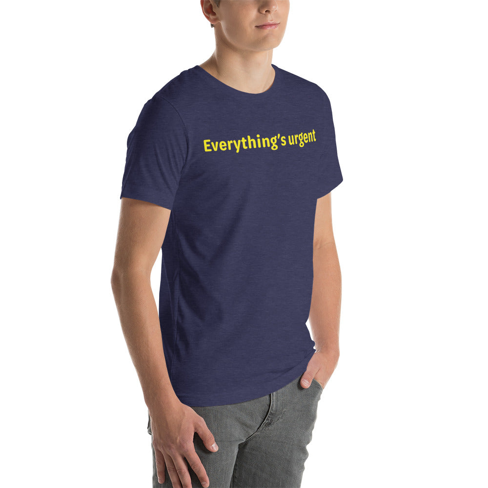 Everything's urgent - Yellow Text - Mens T-Shirt